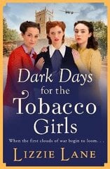 Dark Days for the Tobacco Girls: A gritty heartbreaking saga from Lizzie Lane cena un informācija | Fantāzija, fantastikas grāmatas | 220.lv