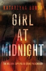 Girl at Midnight: the bestselling Polish crime sensation цена и информация | Фантастика, фэнтези | 220.lv