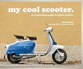 my cool scooter: an inspirational guide to stylish scooters цена и информация | Исторические книги | 220.lv
