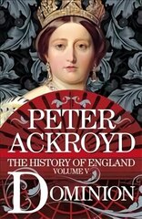 Dominion: A History of England Volume V cena un informācija | Vēstures grāmatas | 220.lv