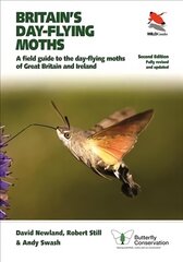 Britain's Day-flying Moths: A Field Guide to the Day-flying Moths of Great Britain and Ireland, Fully Revised and Updated Second Edition 2nd edition cena un informācija | Enciklopēdijas, uzziņu literatūra | 220.lv