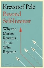 Beyond Self-Interest: Why the Market Rewards Those Who Reject It cena un informācija | Ekonomikas grāmatas | 220.lv