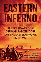 Eastern Inferno: The Journals of a German Panzerjager on the Eastern Front 1941-43 cena un informācija | Vēstures grāmatas | 220.lv