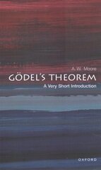 Goedel's Theorem: A Very Short Introduction cena un informācija | Ekonomikas grāmatas | 220.lv