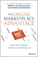 Online Marketplace Advantage: Sell More, Scale Faster, and Create a World-Class Digital Customer Experience: Sell More, Scale Faster, and Create a World-Class Digital Customer Experience cena un informācija | Ekonomikas grāmatas | 220.lv