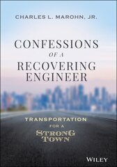 Confessions of a Recovering Engineer - Transportation for a Strong Town: Transportation for a Strong Town цена и информация | Книги по экономике | 220.lv