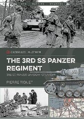 3rd Ss Panzer Regiment: 3rd Ss Panzer Division Totenkopf цена и информация | Исторические книги | 220.lv