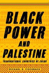 Black Power and Palestine: Transnational Countries of Color cena un informācija | Vēstures grāmatas | 220.lv