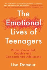 Emotional Lives of Teenagers: Raising Connected, Capable and Compassionate Adolescents Main cena un informācija | Pašpalīdzības grāmatas | 220.lv