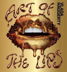 Art of the Lips: Shimmering, liquified, bejewelled and adorned cena un informācija | Pašpalīdzības grāmatas | 220.lv