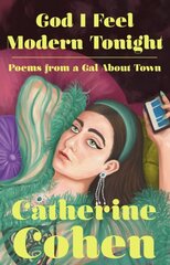 God I Feel Modern Tonight: Poems from a Gal About Town цена и информация | Поэзия | 220.lv