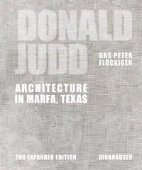 Donald Judd: Architecture in Marfa, Texas 2nd ed. цена и информация | Книги по архитектуре | 220.lv