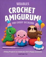 Crochet Amigurumi for Every Occasion: 21 Easy Projects to Celebrate Life's Happy Moments цена и информация | Книги об искусстве | 220.lv
