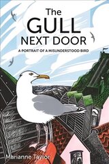 Gull Next Door: A Portrait of a Misunderstood Bird цена и информация | Книги о питании и здоровом образе жизни | 220.lv