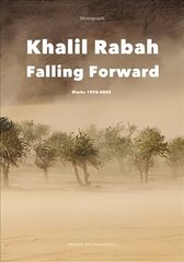 Khalil Rabah: Falling Forward / Works (1995-2025) cena un informācija | Mākslas grāmatas | 220.lv