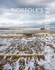 Norfolk's Fragile Coast: Sidestrand to Snettisham cena un informācija | Grāmatas par veselīgu dzīvesveidu un uzturu | 220.lv
