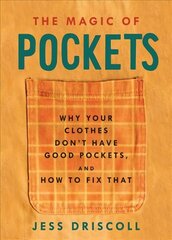 Magic Of Pockets: Why Your Clothes Don't Have Good Pockets, and How to Fix That cena un informācija | Grāmatas par veselīgu dzīvesveidu un uzturu | 220.lv