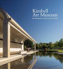 Kimbell Art Museum: Masterworks from the Collection цена и информация | Книги об искусстве | 220.lv