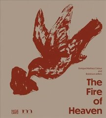 Fire of Heaven: Enrique Martinez Celaya and Robinson Jeffers cena un informācija | Mākslas grāmatas | 220.lv