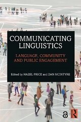 Communicating Linguistics: Language, Community and Public Engagement цена и информация | Пособия по изучению иностранных языков | 220.lv