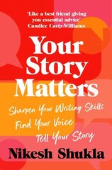 Your Story Matters: Sharpen Your Writing Skills, Find Your Voice, Tell Your Story цена и информация | Книги об искусстве | 220.lv