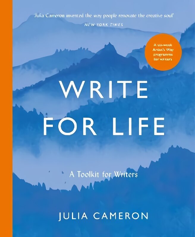 Write for Life: A Toolkit for Writers from the author of multimillion bestseller THE ARTIST'S WAY Main cena un informācija | Mākslas grāmatas | 220.lv