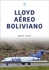 Lloyd Aereo Boliviano цена и информация | Исторические книги | 220.lv