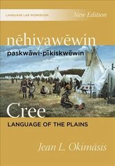 nehiyawewin: paskwawi-pikiskwewin / Cree Language of the Plains Language Lab Workbook цена и информация | Пособия по изучению иностранных языков | 220.lv