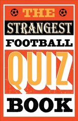Strangest Football Quiz Book cena un informācija | Grāmatas par veselīgu dzīvesveidu un uzturu | 220.lv