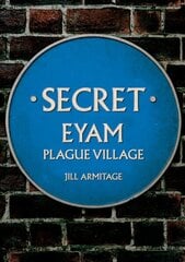 Secret Eyam: Plague Village цена и информация | Книги о питании и здоровом образе жизни | 220.lv