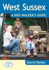 West Sussex: A Dog Walker's Guide cena un informācija | Grāmatas par veselīgu dzīvesveidu un uzturu | 220.lv