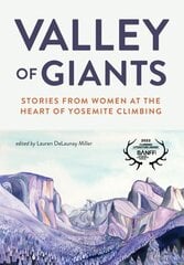 Valley of Giants: Stories from Women at the Heart of Yosemite Climbing цена и информация | Книги о питании и здоровом образе жизни | 220.lv