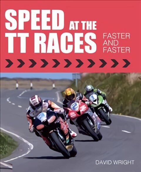 Speed at the TT Races: Faster and Faster cena un informācija | Grāmatas par veselīgu dzīvesveidu un uzturu | 220.lv