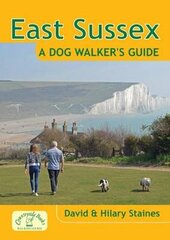 East Sussex a Dog Walker's Guide cena un informācija | Grāmatas par veselīgu dzīvesveidu un uzturu | 220.lv