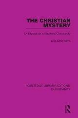 Christian Mystery: An Exposition of Esoteric Christianity цена и информация | Духовная литература | 220.lv