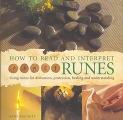 How to Read & Interpret Runes: Using Runes for Divination, Protection, Healing and Understanding цена и информация | Самоучители | 220.lv