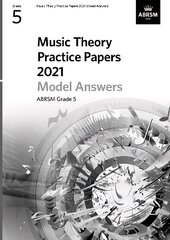 Music Theory Practice Papers Model Answers 2021, ABRSM Grade 5 cena un informācija | Mākslas grāmatas | 220.lv
