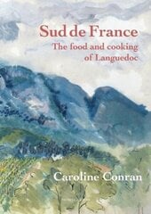 Sud De France: The Food and Cooking of the Languedoc cena un informācija | Pavārgrāmatas | 220.lv