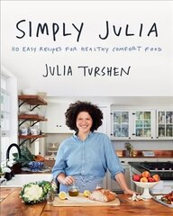Simply Julia: 110 Easy Recipes for Healthy Comfort Food cena un informācija | Pavārgrāmatas | 220.lv