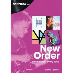 New Order On Track: Every Album, Every Song cena un informācija | Mākslas grāmatas | 220.lv