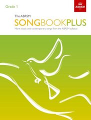 ABRSM Songbook Plus, Grade 1: More classic and contemporary songs from the ABRSM syllabus cena un informācija | Mākslas grāmatas | 220.lv