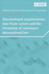 International Organisations, Non-State Actors, and the Formation of Customary International Law цена и информация | Книги по экономике | 220.lv