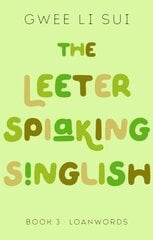 Leeter Spiaking Singlish: Book 3: Loanwords цена и информация | Учебный материал по иностранным языкам | 220.lv