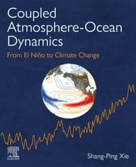 Coupled Atmosphere-Ocean Dynamics: From El Nino to Climate Change cena un informācija | Sociālo zinātņu grāmatas | 220.lv