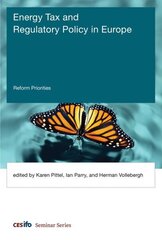 Energy Tax and Regulatory Policy in Europe: Reform Priorities cena un informācija | Sociālo zinātņu grāmatas | 220.lv