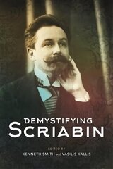 Demystifying Scriabin cena un informācija | Mākslas grāmatas | 220.lv