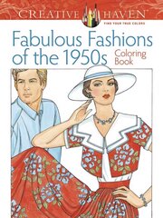 Creative Haven Fabulous Fashions of the 1950s Coloring Book cena un informācija | Mākslas grāmatas | 220.lv
