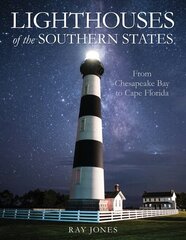 Lighthouses of the Southern States: From Chesapeake Bay to Cape Florida цена и информация | Путеводители, путешествия | 220.lv