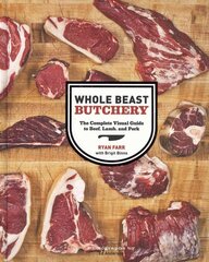 Whole Beast Butchery: The Complete Visual Guide to Beef, Lamb, and Pork цена и информация | Книги рецептов | 220.lv