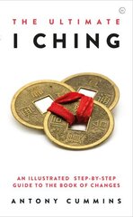 Ultimate I Ching: An Illustrated Step-by-Step Guide to the Book of Changes 0th New edition cena un informācija | Pašpalīdzības grāmatas | 220.lv